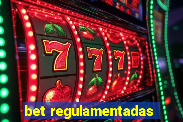 bet regulamentadas